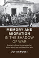 Book cover of: Memory and Migration in the Shadow of War. By: Joy Damousi