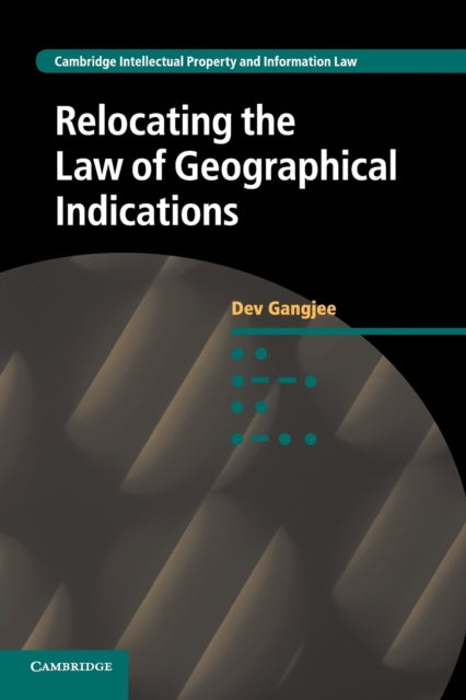 Book cover of: Relocating the Law of Geographical Indications. By: Dev Gangjee