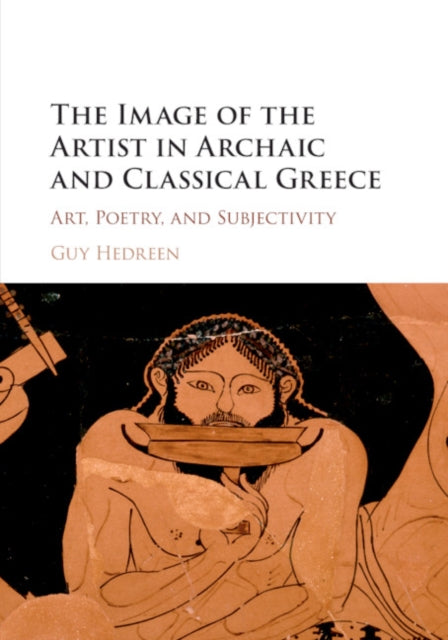 Book cover of: Image of the Artist in Archaic and Classical Greece. By: Guy Hedreen