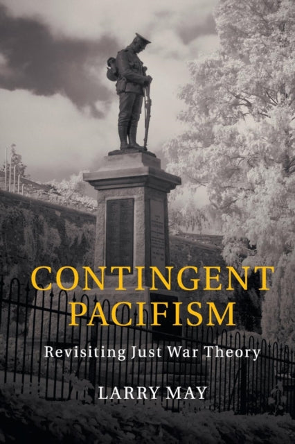 Book cover of: Contingent Pacifism. By: Larry May
