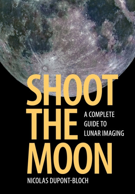 Book cover of: Shoot the Moon. By: Nicolas Dupont-Bloch