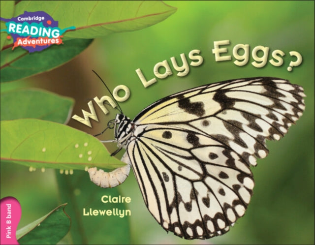 Book cover of: Cambridge Reading Adventures Who Lays Eggs? Pink B Band. By: Claire Llewellyn