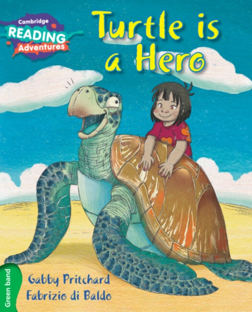 Book cover of: Cambridge Reading Adventures Turtle is a Hero Green Band. By: Gabby Pritchard