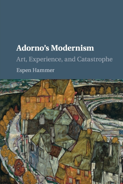 Book cover of: Adorno's Modernism. By: Espen Hammer
