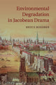 Book cover of: Environmental Degradation in Jacobean Drama. By: Bruce Boehrer
