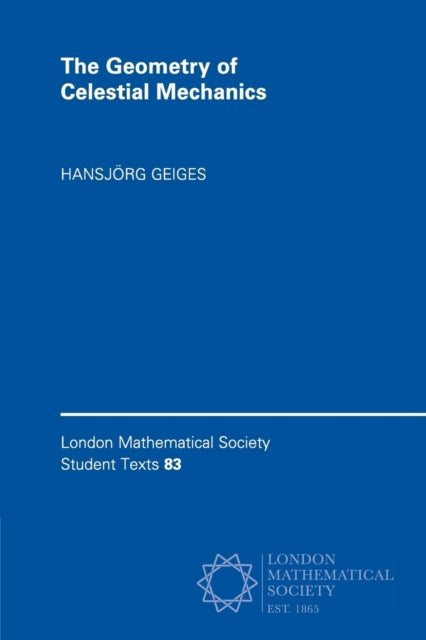 Book cover of: Geometry of Celestial Mechanics. By: Hansjörg Geiges