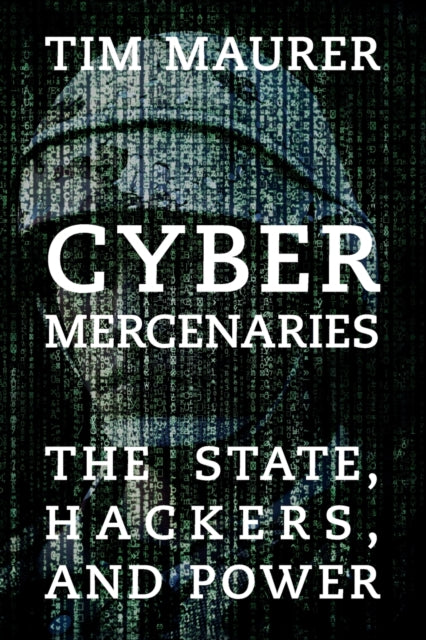 Book cover of: Cyber Mercenaries. By: Tim Maurer