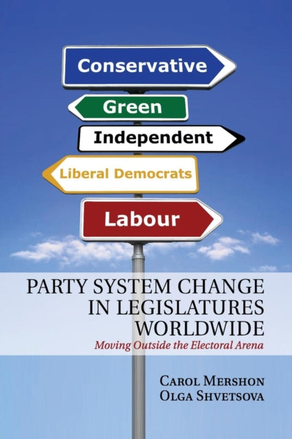 Book cover of: Party System Change in Legislatures Worldwide. By: Carol Mershon