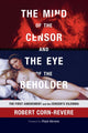 Book cover of: Mind of the Censor and the Eye of the Beholder. By: Robert Corn-Revere