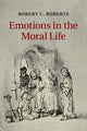 Book cover of: Emotions in the Moral Life. By: Robert C. Roberts
