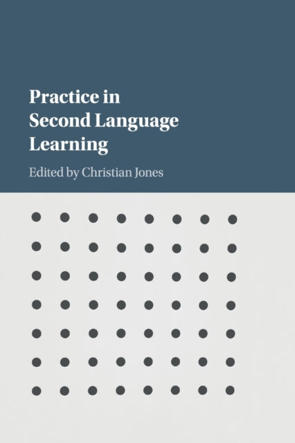 Book cover of: Practice in Second Language Learning. By: Christian Jones