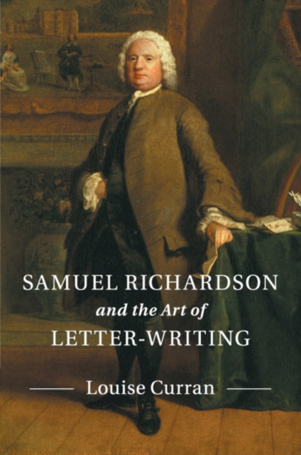Book cover of: Samuel Richardson and the Art of Letter-Writing. By: Louise Curran