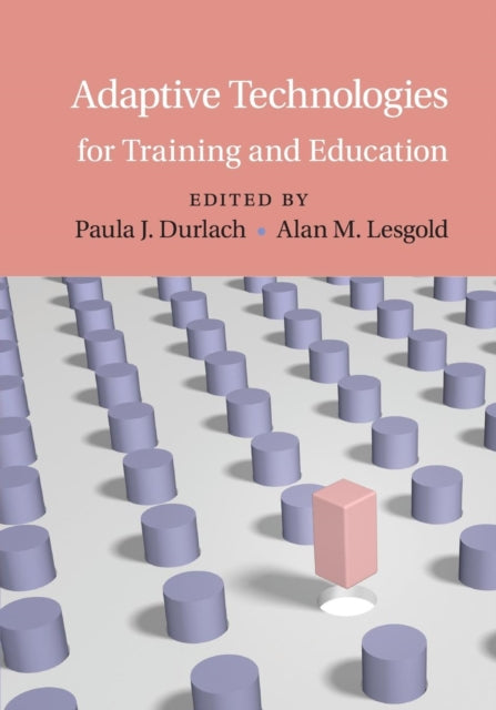 Book cover of: Adaptive Technologies for Training and Education. By: Paula J. Durlach