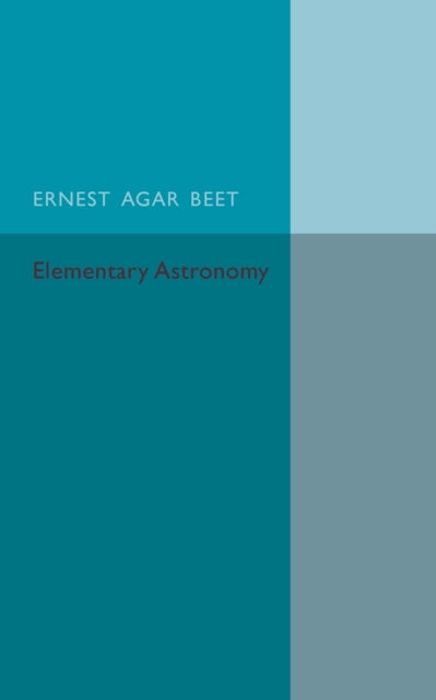 Book cover of: Text Book of Elementary Astronomy. By: Ernest Agar Beet