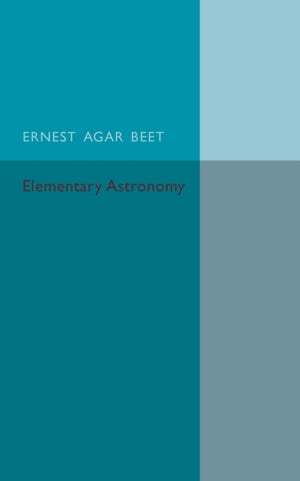 A Text Book of Elementary Astronomy