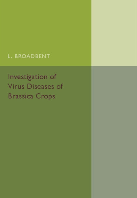 Book cover of: Investigation of Virus Diseases of Brassica Crops. By: L. Broadbent