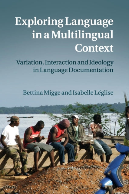 Book cover of: Exploring Language in a Multilingual Context. By: Bettina Migge
