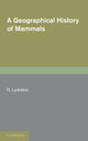 Book cover of: Geographical History of Mammals. By: R. Lydekker