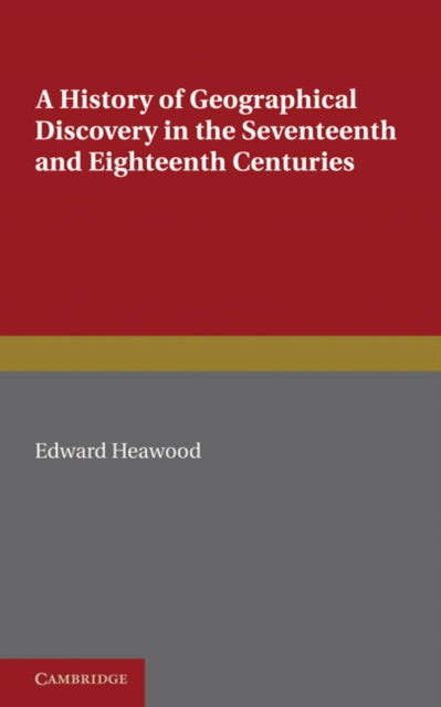 Book cover of: History of Geographical Discovery. By: Edward Heawood