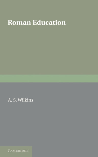 Book cover of: Roman Education. By: A. S. Wilkins