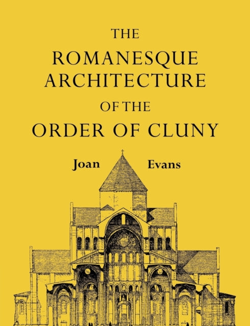 Book cover of: Romanesque Architecture of the Order of Cluny. By: Joan Evans