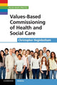 Book cover of: Values-Based Commissioning of Health and Social Care. By: Christopher Heginbotham