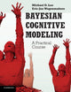 Book cover of: Bayesian Cognitive Modeling. By: Michael D. Lee