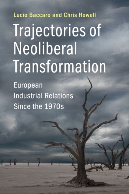 Book cover of: Trajectories of Neoliberal Transformation. By: Lucio Baccaro