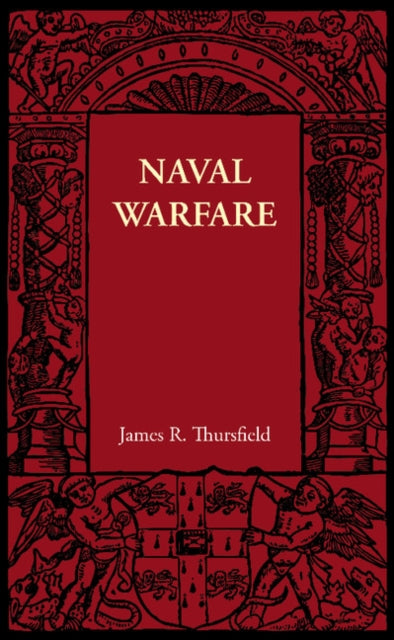Book cover of: Naval Warfare. By: James Richard Thursfield