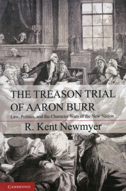 The Treason Trial of Aaron Burr