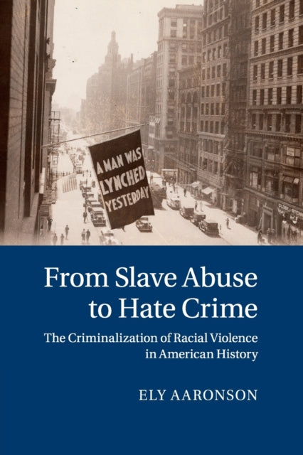 Book cover of: From Slave Abuse to Hate Crime. By: Ely Aaronson