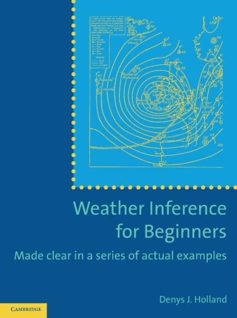 Book cover of: Weather Inference for Beginners. By: Denys J. Holland