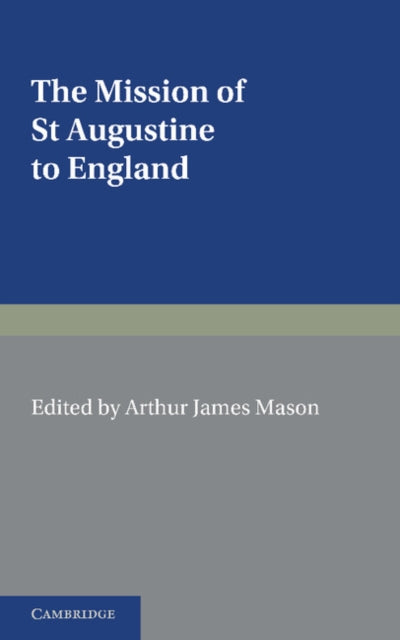 Book cover of: Mission of St Augustine to England. By: Arthur James Mason