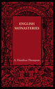 Book cover of: English Monasteries. By: A. Hamilton Thompson