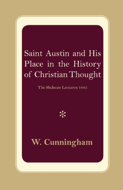Book cover of: S. Austin and his Place in the History of Christian Thought. By: W. Cunningham
