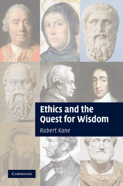 Book cover of: Ethics and the Quest for Wisdom. By: Robert Kane