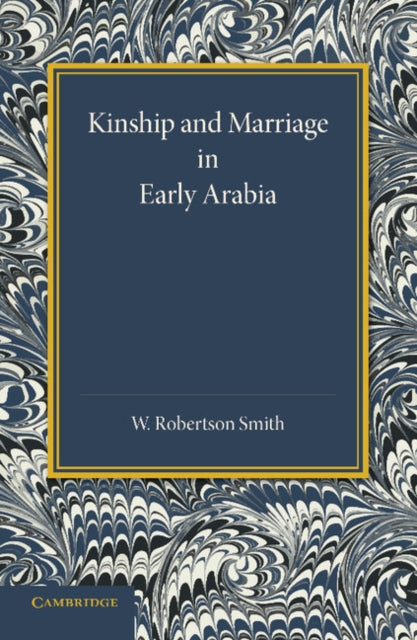 Book cover of: Kinship and Marriage in Early Arabia. By: William Robertson Smith