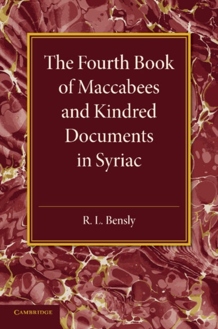 Book cover of: Fourth Book of Maccabees and Kindred Documents in Syriac. By: R. L. Bensly