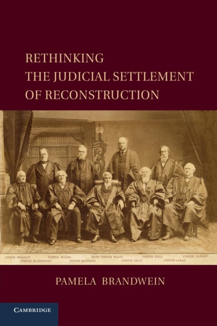Book cover of: Rethinking the Judicial Settlement of Reconstruction. By: Pamela Brandwein