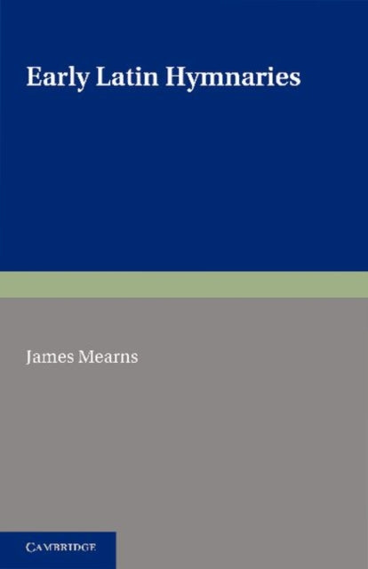 Book cover of: Early Latin Hymnaries. By: James Mearns