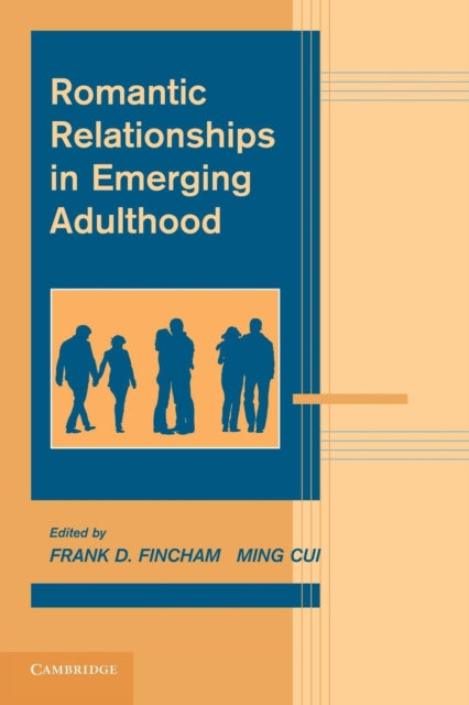 Book cover of: Romantic Relationships in Emerging Adulthood. By: Frank D. Fincham