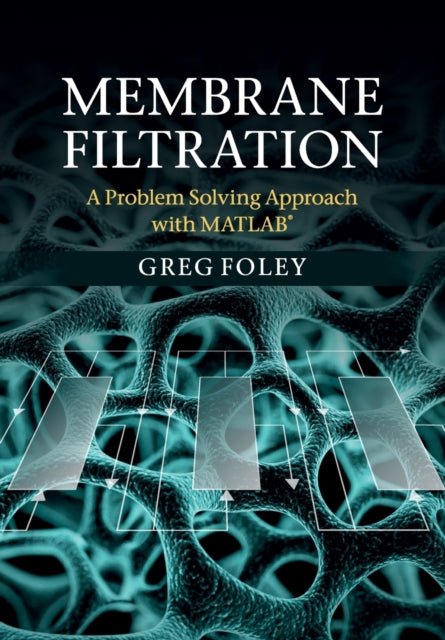 Book cover of: Membrane Filtration. By: Greg Foley