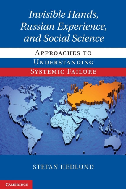 Book cover of: Invisible Hands, Russian Experience, and Social Science. By: Stefan Hedlund