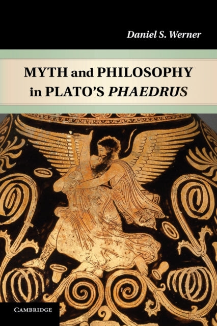 Book cover of: Myth and Philosophy in Plato's Phaedrus. By: Daniel S. Werner