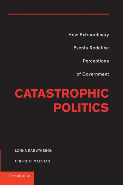 Book cover of: Catastrophic Politics. By: Lonna Rae Atkeson