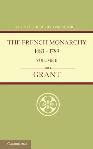 French Monarchy 1483–1789: Volume 2