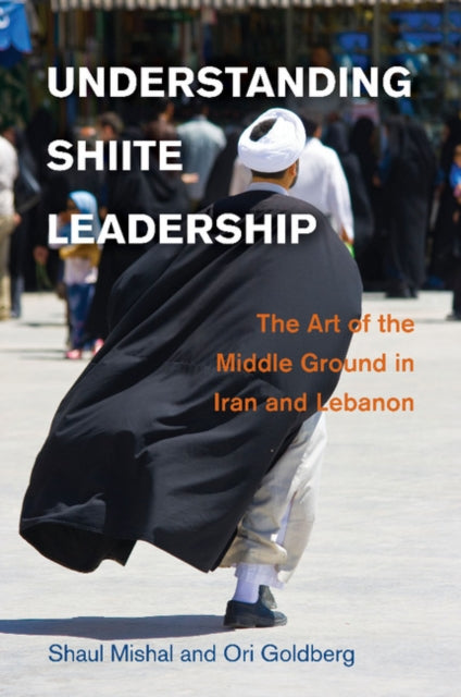 Book cover of: Understanding Shiite Leadership. By: Shaul Mishal
