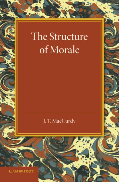 Book cover of: Structure of Morale. By: J. T. MacCurdy