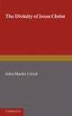 Book cover of: Divinity of Jesus Christ. By: John Martin Creed
