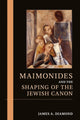 Book cover of: Maimonides and the Shaping of the Jewish Canon. By: James A. Diamond